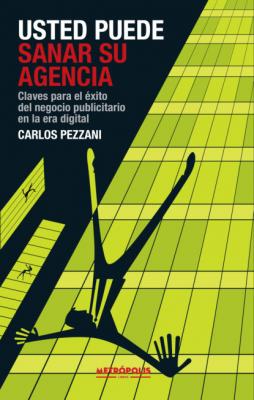 Usted puede sanar su agencia - Carlos Pezzani