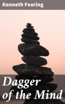 Dagger of the Mind - Kenneth Fearing