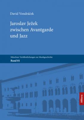 Jaroslav Ježek zwischen Avantgarde und Jazz - David Vondráček