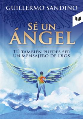 Sé un ángel - Guillermo Sandino