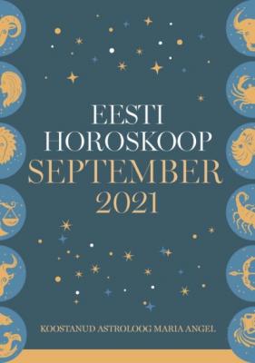 Eesti kuuhoroskoop. September 2021 - Maria Angel