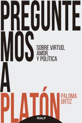 Preguntemos a Platón - Paloma Ortiz García