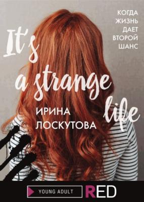 It’s a strange life - Ирина Лоскутова