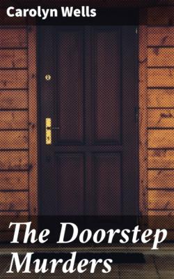 The Doorstep Murders - Carolyn  Wells