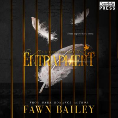 Entrapment - Gilded Cage Prequel (Unabridged) - Fawn Bailey