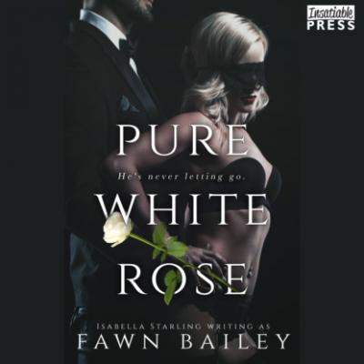 Pure White Rose - Rose and Thorn, Book 2 (Unabridged) - Fawn Bailey