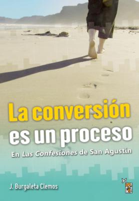 La conversión es un proceso - Jesús Burgaleta Clemo