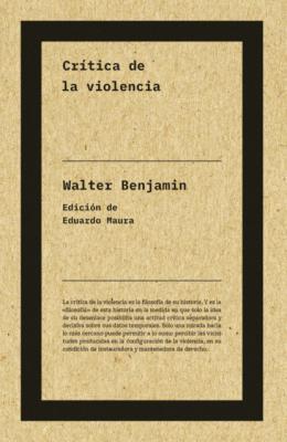 Crítica de la violencia (NE) - Walter  Benjamin