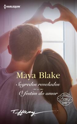 Segredos revelados - O festim do amor - Maya Blake