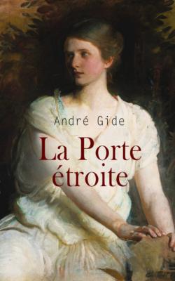 La Porte étroite - Андре Жид