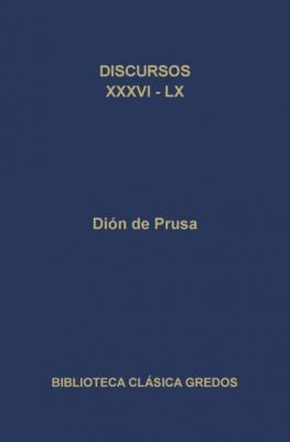 Discursos XXXVI-LX - Dión de Prusa