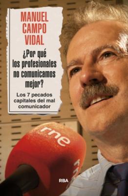 Por qué los profesionales no comunicamos mejor - Manuel Campo Vidal