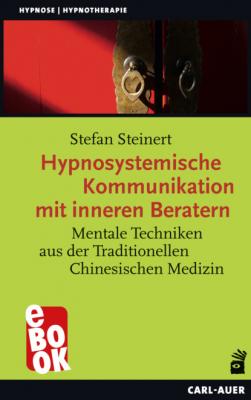 Hypnosystemische Kommunikation mit inneren Beratern - Stefan Steinert
