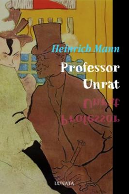 Professor Unrat - Heinrich Mann