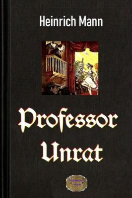 Professor Unrat - Heinrich Mann
