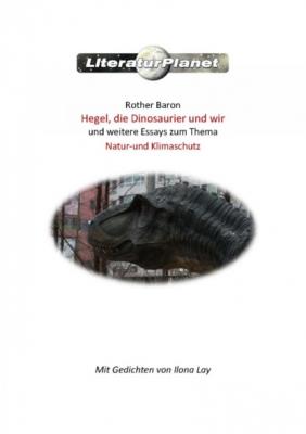 Hegel, die Dinosaurier und wir - Rother Baron