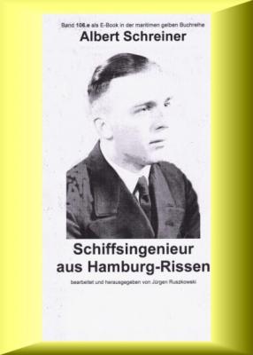 Albert Schreiner - Schiffsingenieur aus Hamburg-Rissen - Jürgen Ruszkowski