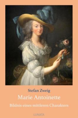Marie Antoinette - Stefan Zweig