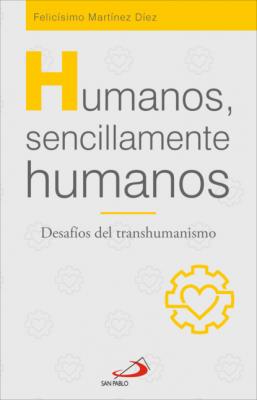 Humanos, sencillamente humanos - Felicísimo Martínez Díez