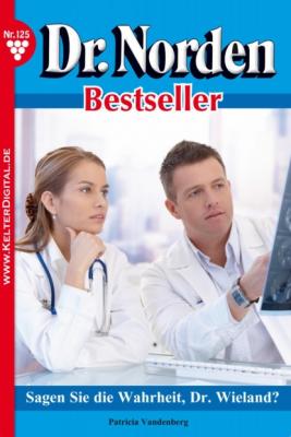 Dr. Norden Bestseller 125 – Arztroman - Patricia Vandenberg