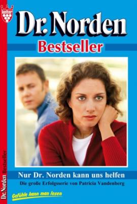 Dr. Norden Bestseller 41 – Arztroman - Patricia Vandenberg
