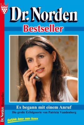 Dr. Norden Bestseller 57 – Arztroman - Patricia Vandenberg