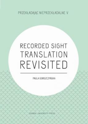 Recorded Sight Translation Revisited - Paula Gorszczyńska