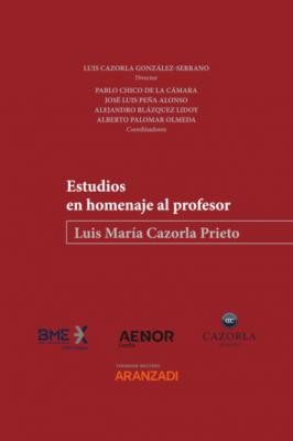 Estudios en homenaje al profesor Luis María Cazorla Prieto - Luis Cazorla González-Serrano