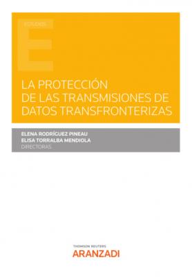 La protección de las transmisiones de datos transfronterizas - Elena Rodríguez Pineau