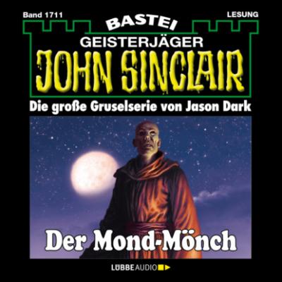 Der Mond-Mönch - John Sinclair, Band 1711 (Ungekürzt) - Jason Dark