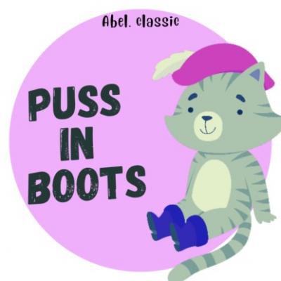 Puss in Boots - Abel Classics: fairytales and fables - Charles Perrault