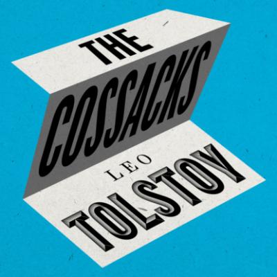 The Cossacks (Unabridged) - Leo Tolstoy
