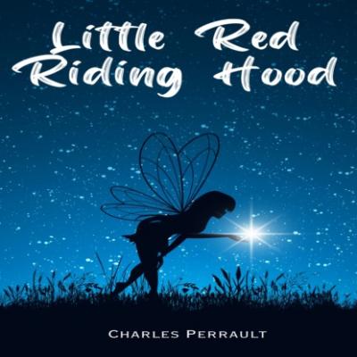 Little Red Riding Hood (Unabridged) - Charles Perrault