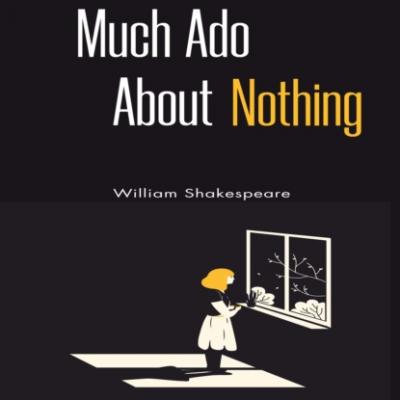 Much Ado About Nothing (Unabridged) - William Shakespeare