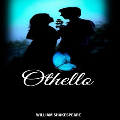 Othello (Unabridged) - William Shakespeare