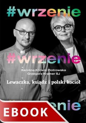 #Wrzenie. Lewaczka, ksiądz i polski kocioł - Karolina Korwin-Piotrowska