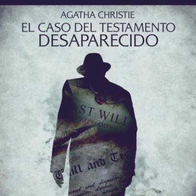 El caso del testamento desaparecido - Cuentos cortos de Agatha Christie - Agatha Christie