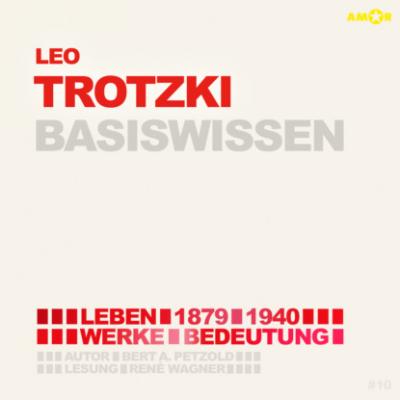 Leo Trotzki (1879-1940) - Leben, Werk, Bedeutung - Basiswissen (Ungekürzt) - Bert Alexander Petzold