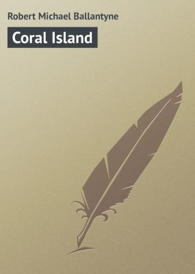 Coral Island - Robert Michael Ballantyne