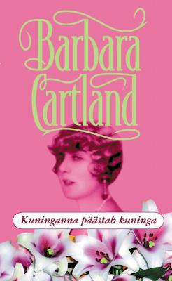Kuninganna päästab kuninga - Barbara Cartland