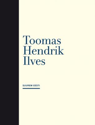 Suurem Eesti - Toomas Hendrik Ilves