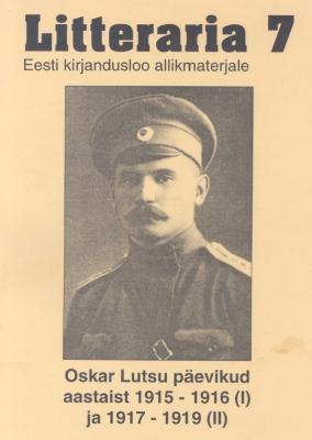 «Litteraria» sari. Oskar Lutsu päevikud aastaist 1915-1916 (I) ja 1917-1919 (II) - Oskar Luts