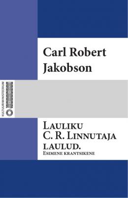 Lauliku C. R. Linnutaja laulud. Esimene krantsikene - Carl Jakobson