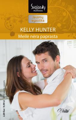 Meilė nėra paprasta - Kelly Hunter