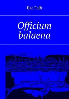 Officium balaena - Ilze Falb