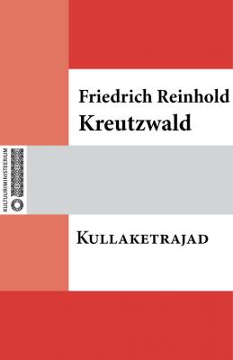 Kullaketrajad - Friedrich Reinhold Kreutzwald