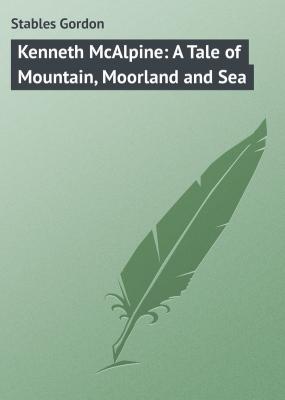 Kenneth McAlpine: A Tale of Mountain, Moorland and Sea - Stables Gordon
