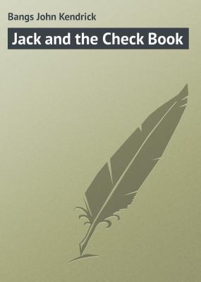 Jack and the Check Book - Bangs John Kendrick