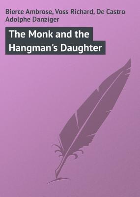 The Monk and the Hangman's Daughter - Bierce Ambrose