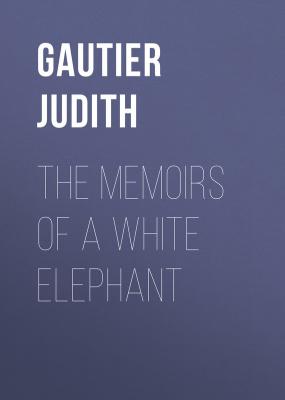 The Memoirs of a White Elephant - Gautier Judith